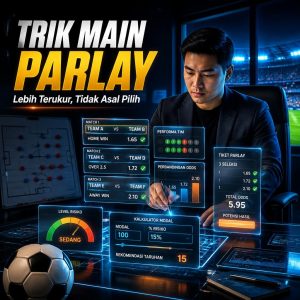 Trik Main Parlay Lebih Disiplin agar Modal Tetap Terkendali